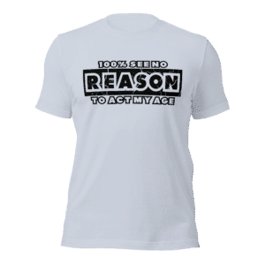 100% No Reason t-shirt